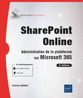 SharePoint Online Administration de la plateforme sur Microsoft 365 (2e édition), Administration de la plateforme sur Microsoft 365 (2e édition)