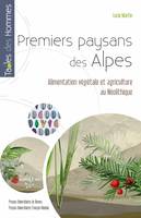 Premiers paysans des Alpes, Alimentation végétale et agriculture au Néolithique