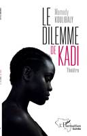 Le dilemme de Kadi, Théâtre