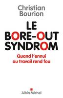 Le Bore-out syndrom, Quand l'ennui au travail rend fou