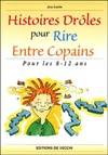 HISTOIRES DROLES ENTRE COPAINS 8 / 12 ANS