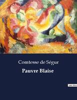 Pauvre Blaise, .