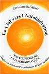 La Clef vers l'Autolibération - Encyclopédie de la psychosomatique
