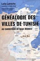 Généalogie des villes de Tunisie, Au carrefour de deux mondes