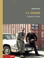 F.J. Ossang, Cinéaste à la lettre