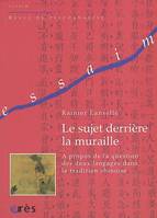 Le sujet derrière la muraille, à propos de la question des deux langues dans la tradition chinoise