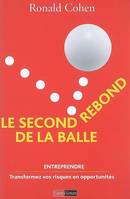 Le second rebond de la balle, transformez vos risques en opportunités