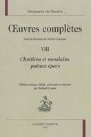 Oeuvres complètes / Marguerite de Navarre., VIII, Chrétiens et mondains, poèmes épars, Chrétiens et mondains, poèmes épars, in Œuvres complètes, tome 8.