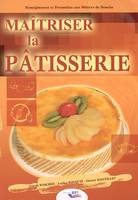 Maîtriser la pâtisserie NE, Remplacé par Patisserie de Référence ISBN 9782857088578
