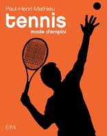 Tennis, mode d'emploi