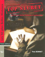 Top secret- Les 50 plus belles histoires d'espionnage, les 50 plus belles histoires d'espionnage