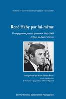 René Haby par lui-même, Un engagement pour la jeunesse. 1919-2003