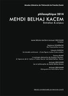 Mehdi Belhaj Kacem, Philosophique 2014