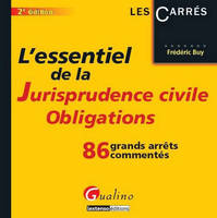 L'Essentiel de la jurisprudence civile : Obligations-2, 86 grands arrêts commentés