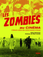 Les zombies au cinéma, L’histoire ultime des morts-vivants à l’écran