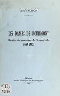 Les dames de Bourmont, Histoire du monastère de l'Annonciade (1663-1791)