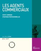 Les agents commerciaux 2016/2017 - 7e ed., Statut juridique . Stratégies professionnelles