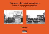 Bagneux, du passé à nos jours, Carnet de voyage photographique