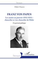Franz von Papen, Les années au pouvoir, 1932-1934