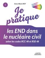 Je pratique les END dans le nucléaire civil selon les codes RCC-M et RSE-M