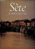 Sète, le point sur l'île, le point sur l'île