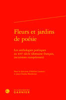 Fleurs et jardins de poésie, Les anthologies poétiques au xvie siècle (domaine français, incursions européennes)