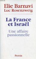 La France et Israël : Une affaire passionnelle, une affaire passionnelle