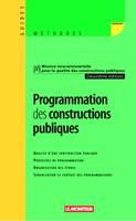 Programmation des constructions publiques, qualité d'une construction publique, processus de programmation, organisation des études, consultation et contrat des programmateurs