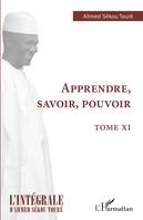 L'intégrale d'Ahmed Sékou Touré, 11, Apprendre, savoir, pouvoir, Tome XI