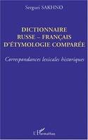 DICTIONNAIRE RUSSE-FRANÇAIS D'ÉTHYMOLOGIE COMPARÉE, Correspondances lexicales historiques