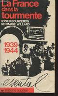 La France dans la tourmente 1939-1944, 1939-1944