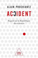 Accident, Regard sur la République des sciences