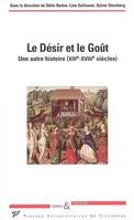 Le desir et le gout. une autre histoire (VIIIe - XVIIIe siècle), une autre histoire