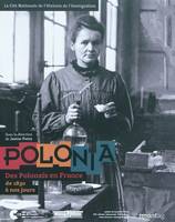 Polonia - Des Polonais En France De 1830 A Nos Jours, des Polonais en France, de 1830 à nos jours