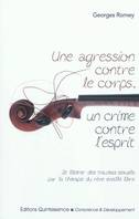 Une agression contre le corps, un crime contre l'esprit, se libérer des traumas sexuels par la thérapie du rêve éveillé libre