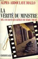 La Vérité du ministre, dix ans dans les geôles de Sékou Touré