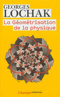 La Géométrisation de la physique