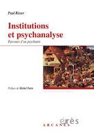 Institutions et psychanalyse, Parcours d'un psychiatre