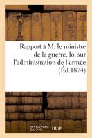 Rapport à M. le ministre de la guerre