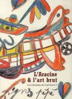 8, Les Chemins de l'Art Brut N°8, L'Aracine et l'Art Brut