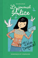 Le journal d'Alice t.11, Ma vie en bleu turquoise