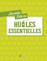 Remèdes futés aux huiles essentielles