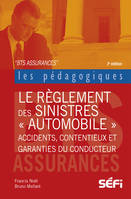 Le règlement des sinistres automobiles, Accidents, contentieux et garanties du conducteur