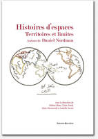 Histoires d'espaces. Territoires et limites. Autour de Daniel Nordman