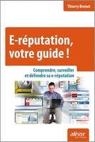 E-réputation, votre guide !