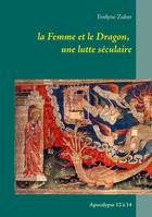 La femme et le dragon, une lutte séculaire, Apocalypse, chapitres 12 à 14