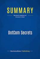 Summary: DotCom Secrets, Review and Analysis of Brunson's Book