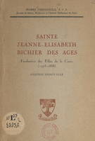 Sainte Jeanne-Élisabeth Bichier des Âges, fondatrice des Filles de la Croix (1773-1838), Esquisse spirituelle