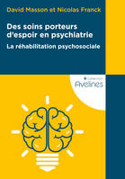 Des soins porteurs d'espoir en psychiatrie, La réhabilitation psychosociale