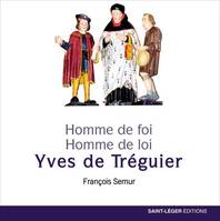 Yves de Tréguier, 1250-1303, Homme de foi, homme de loi